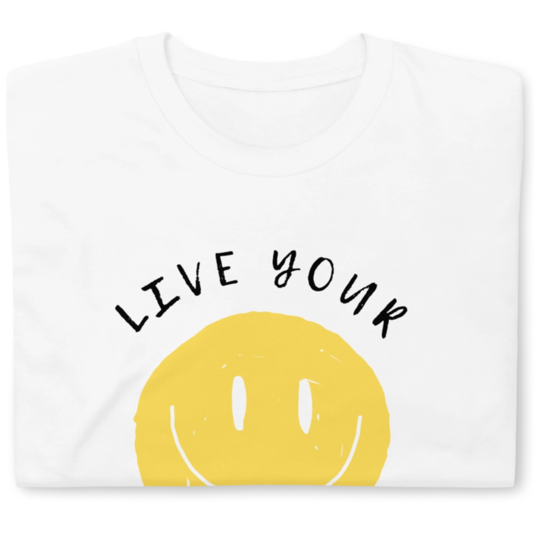 Live Your Happy T-Shirt