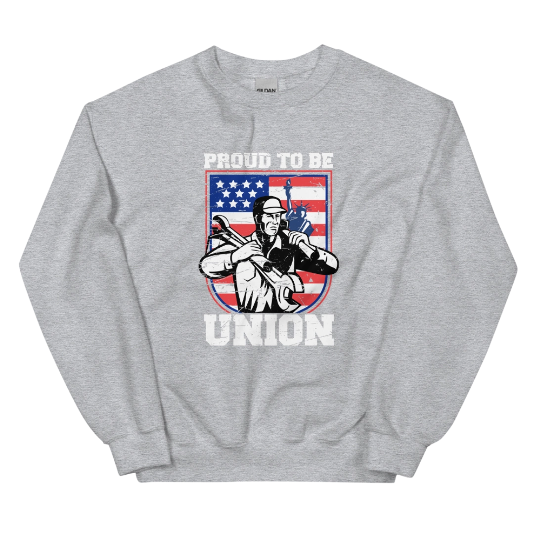 Proud To Be Union Unisex Sweatshirt