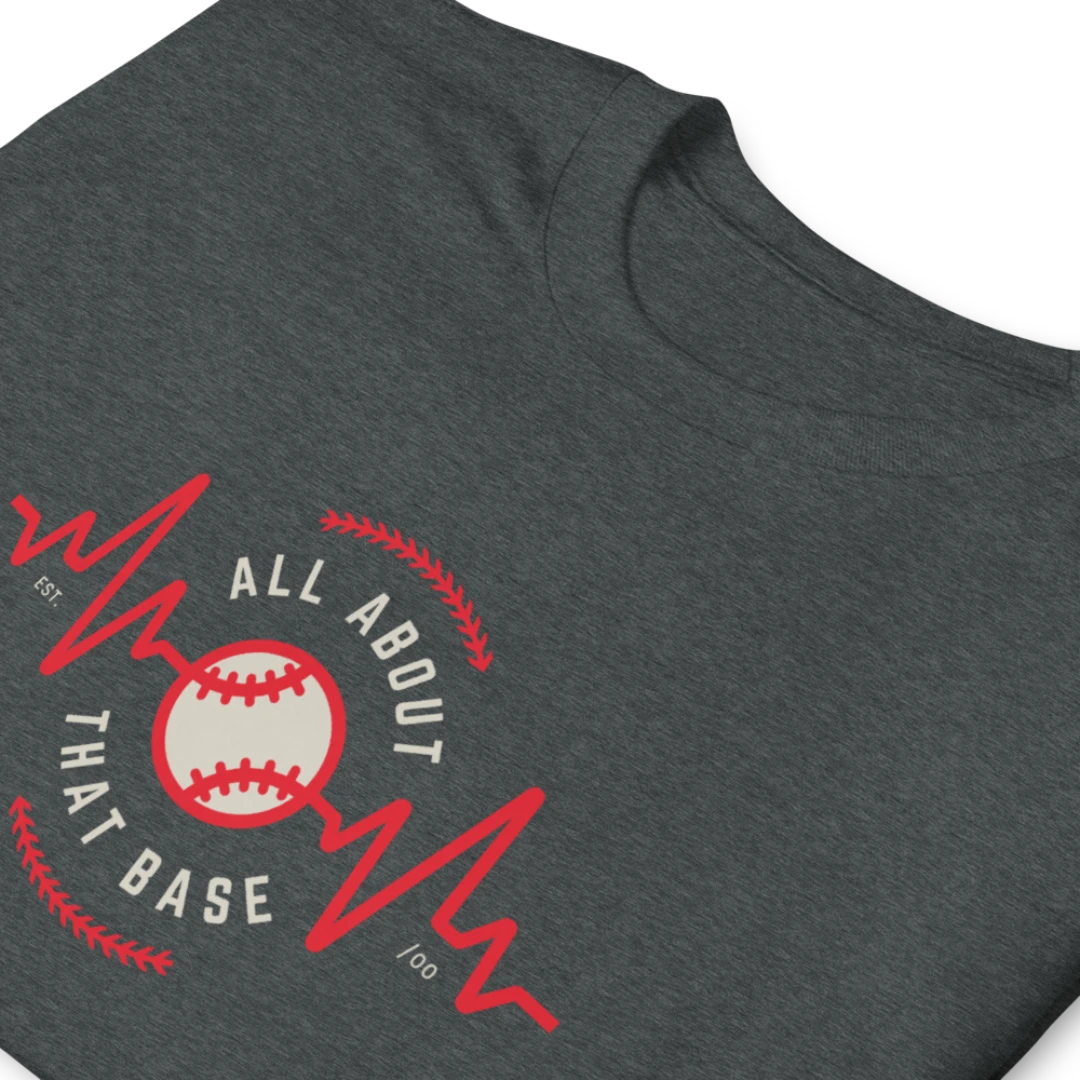All About That Base(ball) Short-Sleeve Unisex T-Shirt
