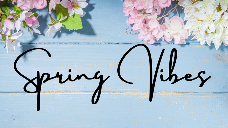 Spring Vibes
