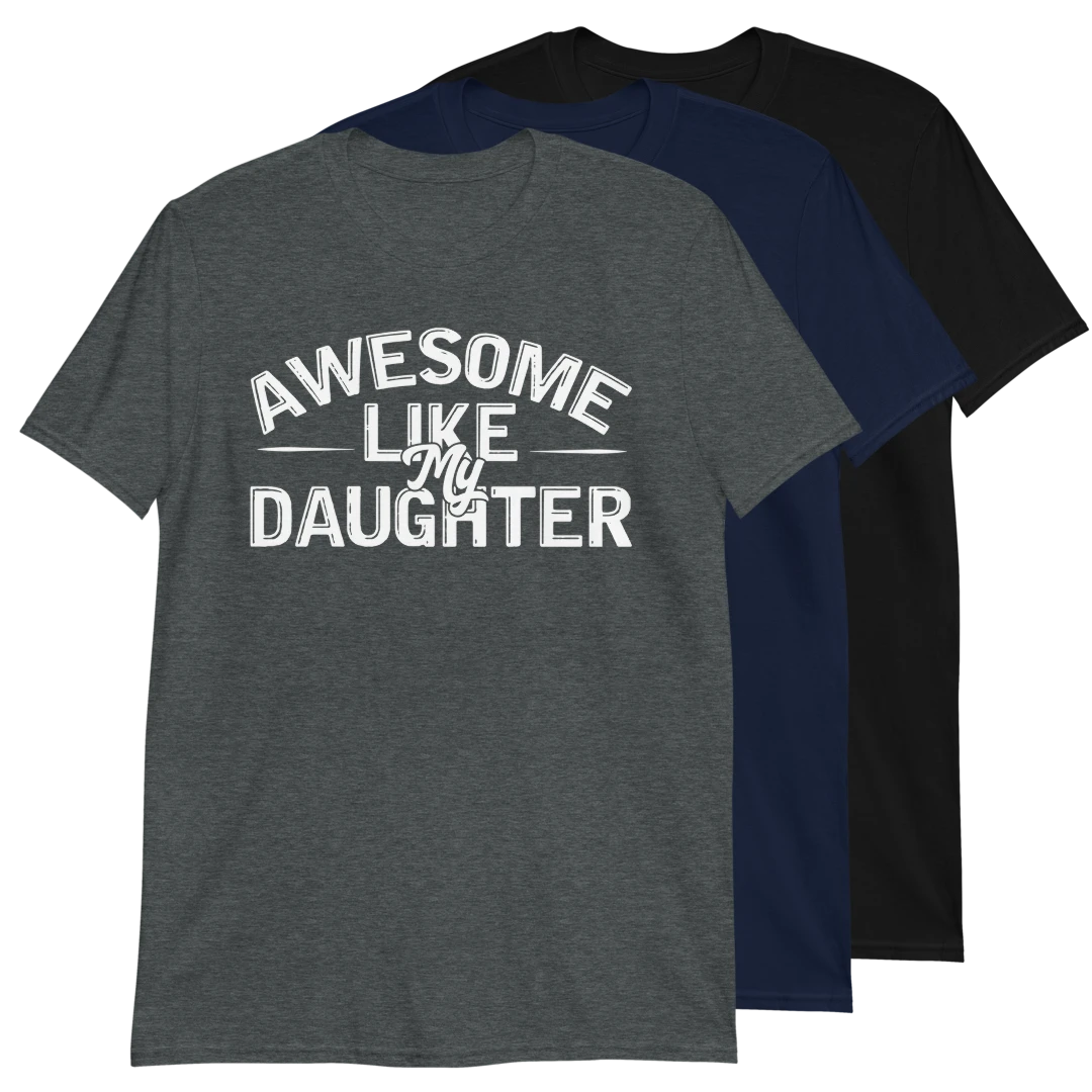 Awesome Like My Daughter Short-Sleeve Unisex T-Shirt