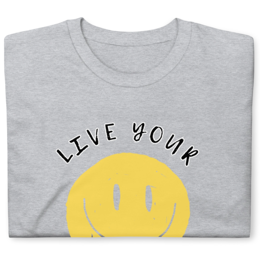 Live Your Happy T-Shirt