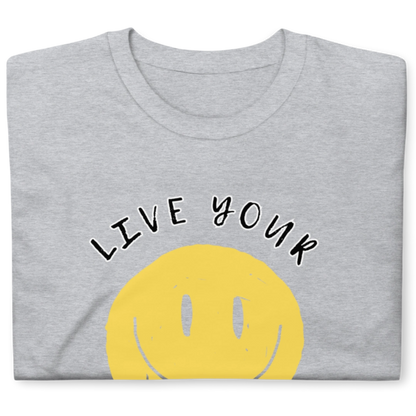 Live Your Happy T-Shirt