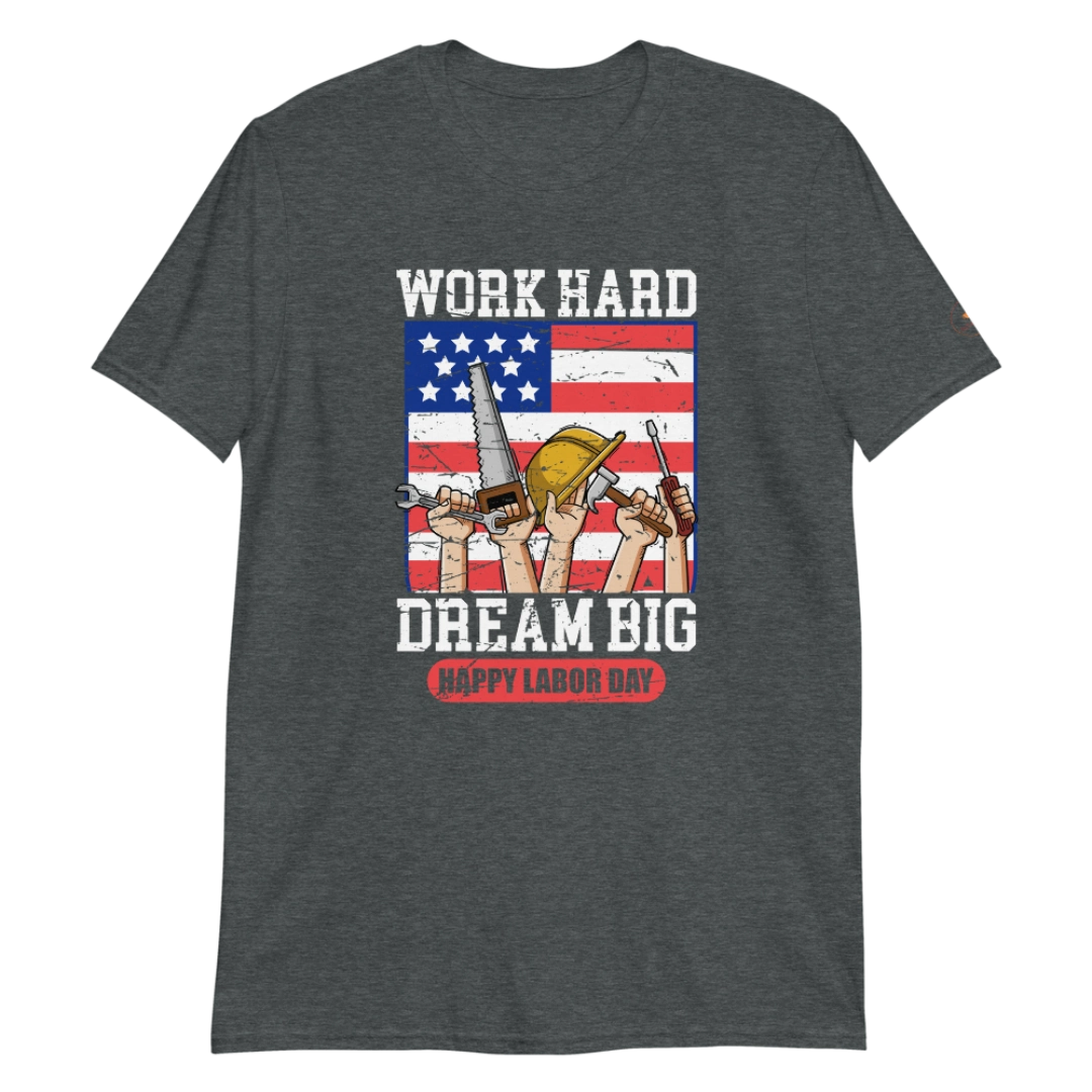 Work Hard Dream Big Short-Sleeve Unisex T-Shirt