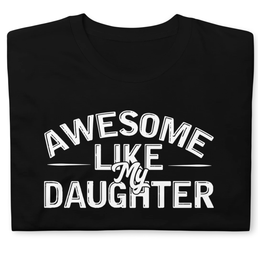 Awesome Like My Daughter Short-Sleeve Unisex T-Shirt