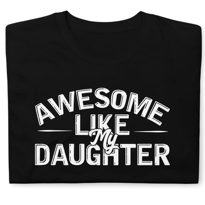 Awesome Like My Daughter Short-Sleeve Unisex T-Shirt