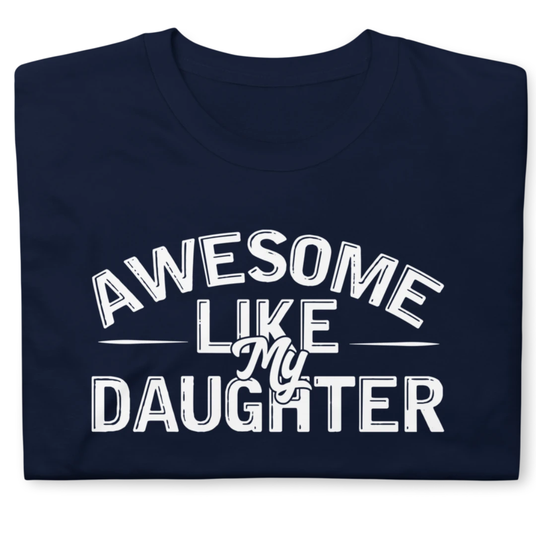 Awesome Like My Daughter Short-Sleeve Unisex T-Shirt