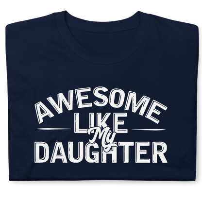 Awesome Like My Daughter Short-Sleeve Unisex T-Shirt
