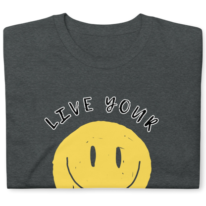 Live Your Happy T-Shirt