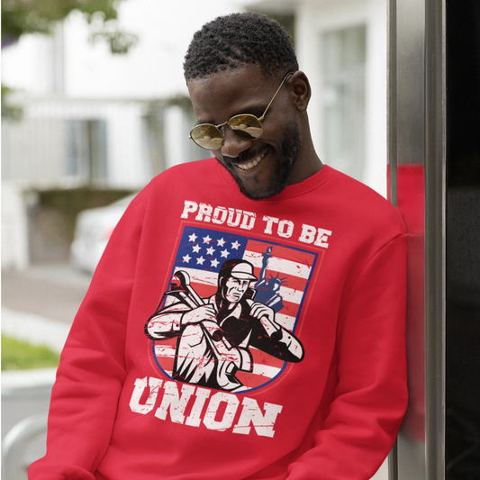 Proud To Be Union Unisex Sweatshirt