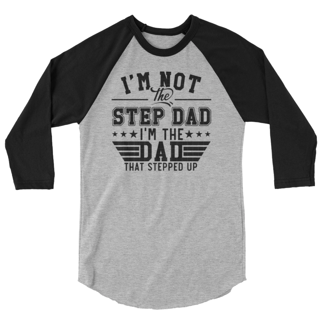 Step Up Dad 3/4 Sleeve Raglan Shirt