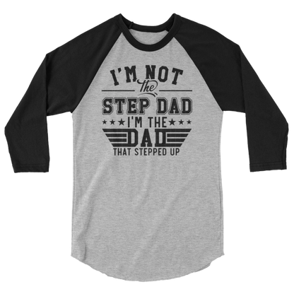 Step Up Dad 3/4 Sleeve Raglan Shirt