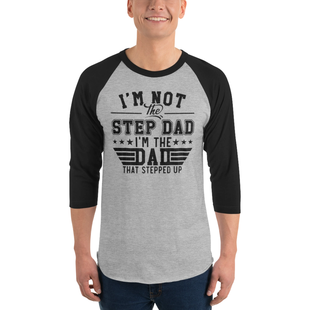 Step Up Dad 3/4 Sleeve Raglan Shirt