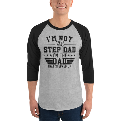 Step Up Dad 3/4 Sleeve Raglan Shirt