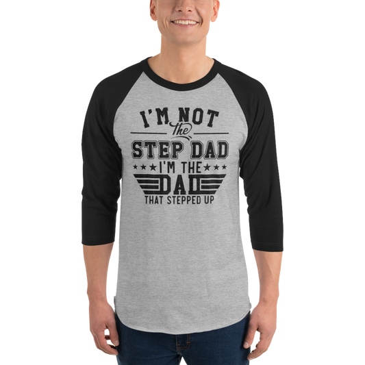 Step Up Dad 3/4 Sleeve Raglan Shirt