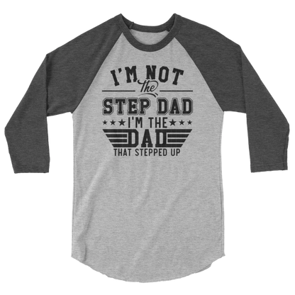 Step Up Dad 3/4 Sleeve Raglan Shirt