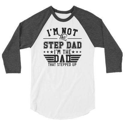 Step Up Dad 3/4 Sleeve Raglan Shirt