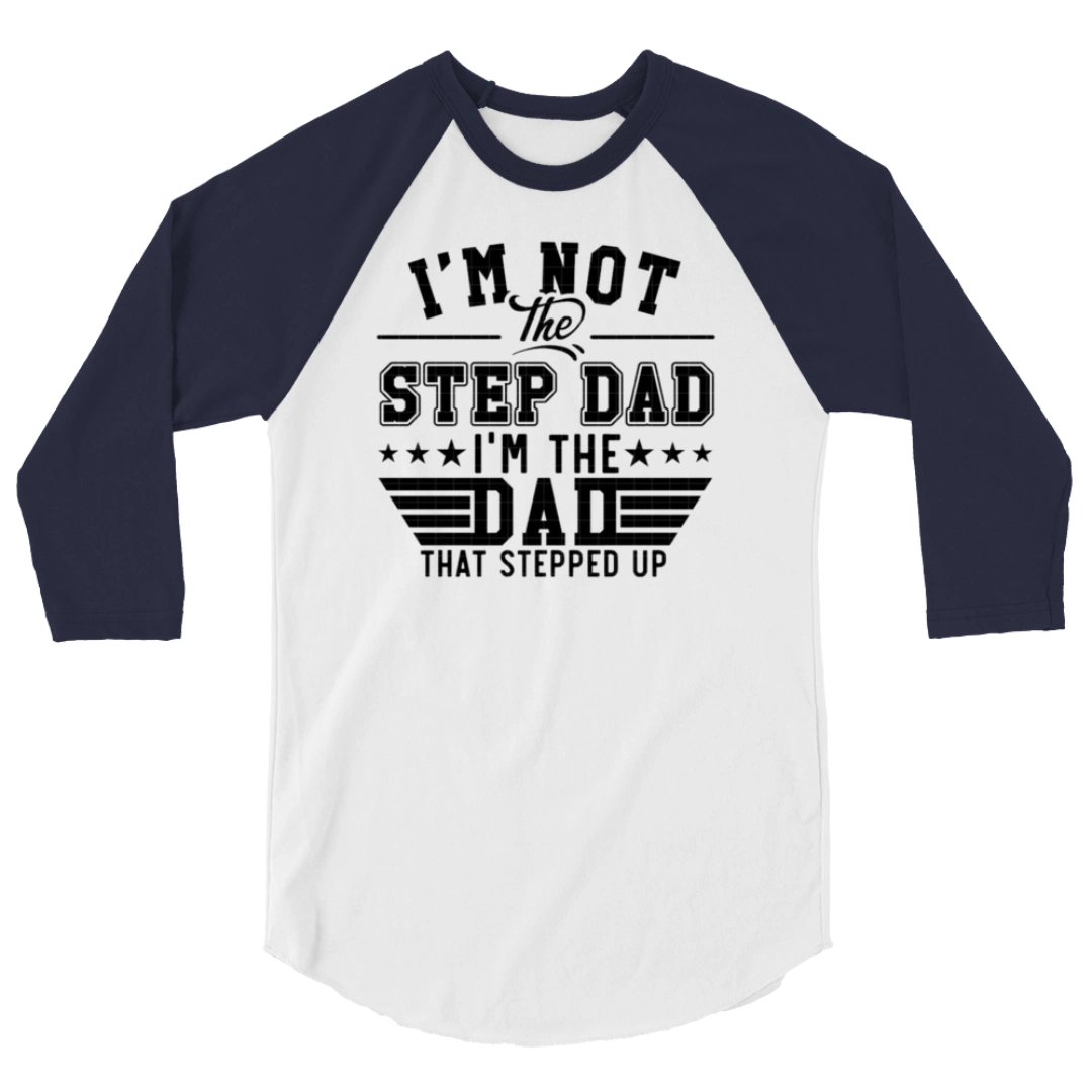Step Up Dad 3/4 Sleeve Raglan Shirt