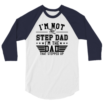 Step Up Dad 3/4 Sleeve Raglan Shirt