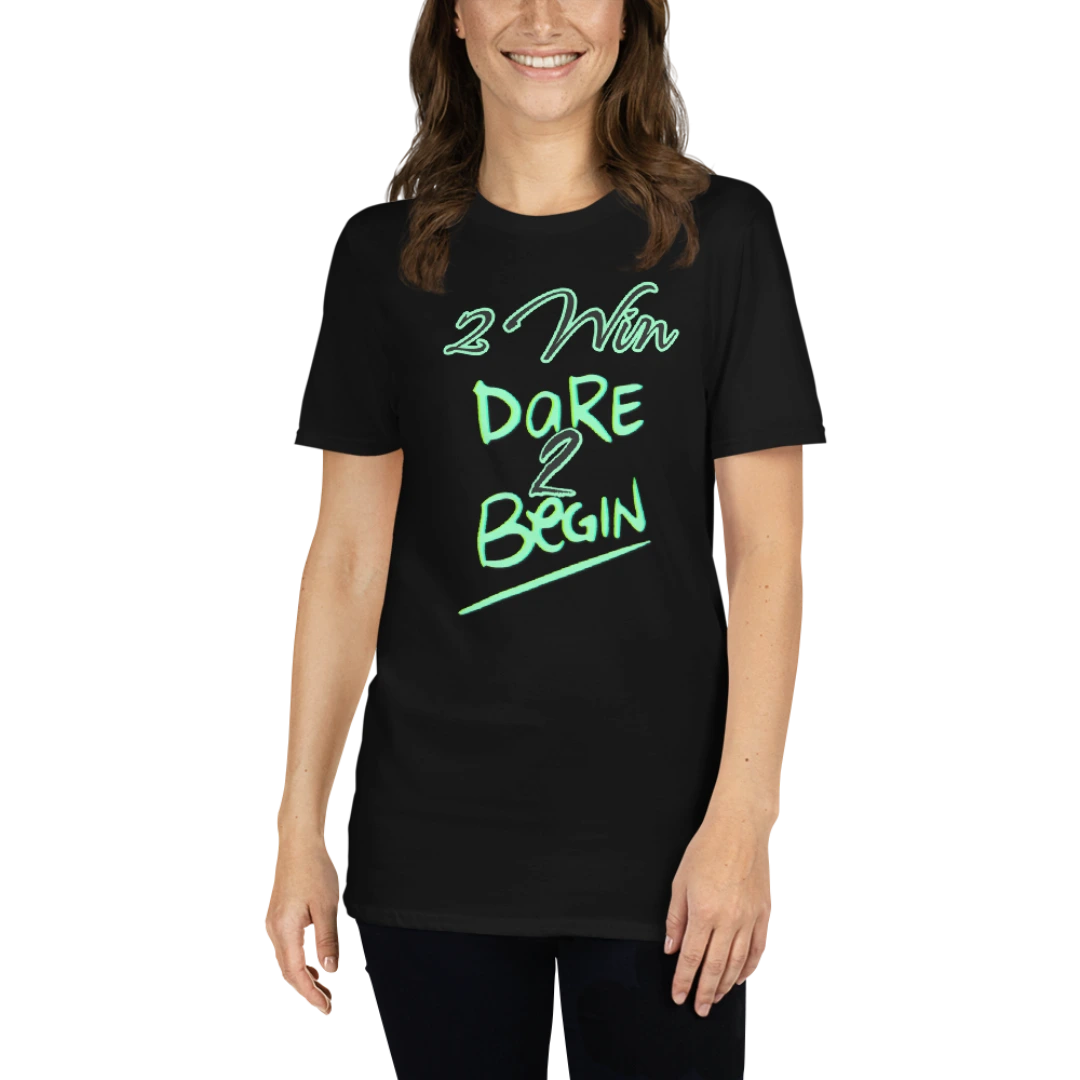 Dare To Begin Unisex T-Shirt
