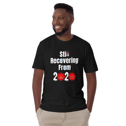 Still Recovering T-Shirt