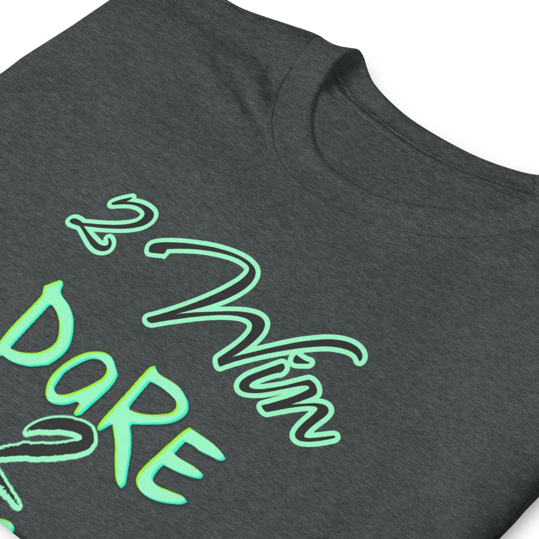 Dare To Begin Unisex T-Shirt