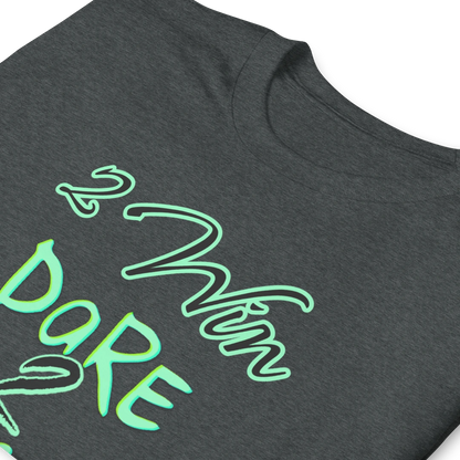 Dare To Begin Unisex T-Shirt