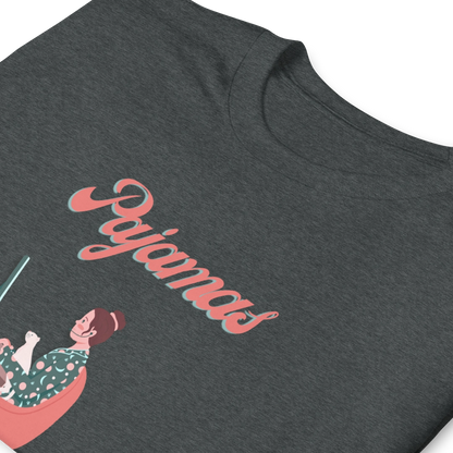 Pajamas: The New Business Casual Unisex Tee