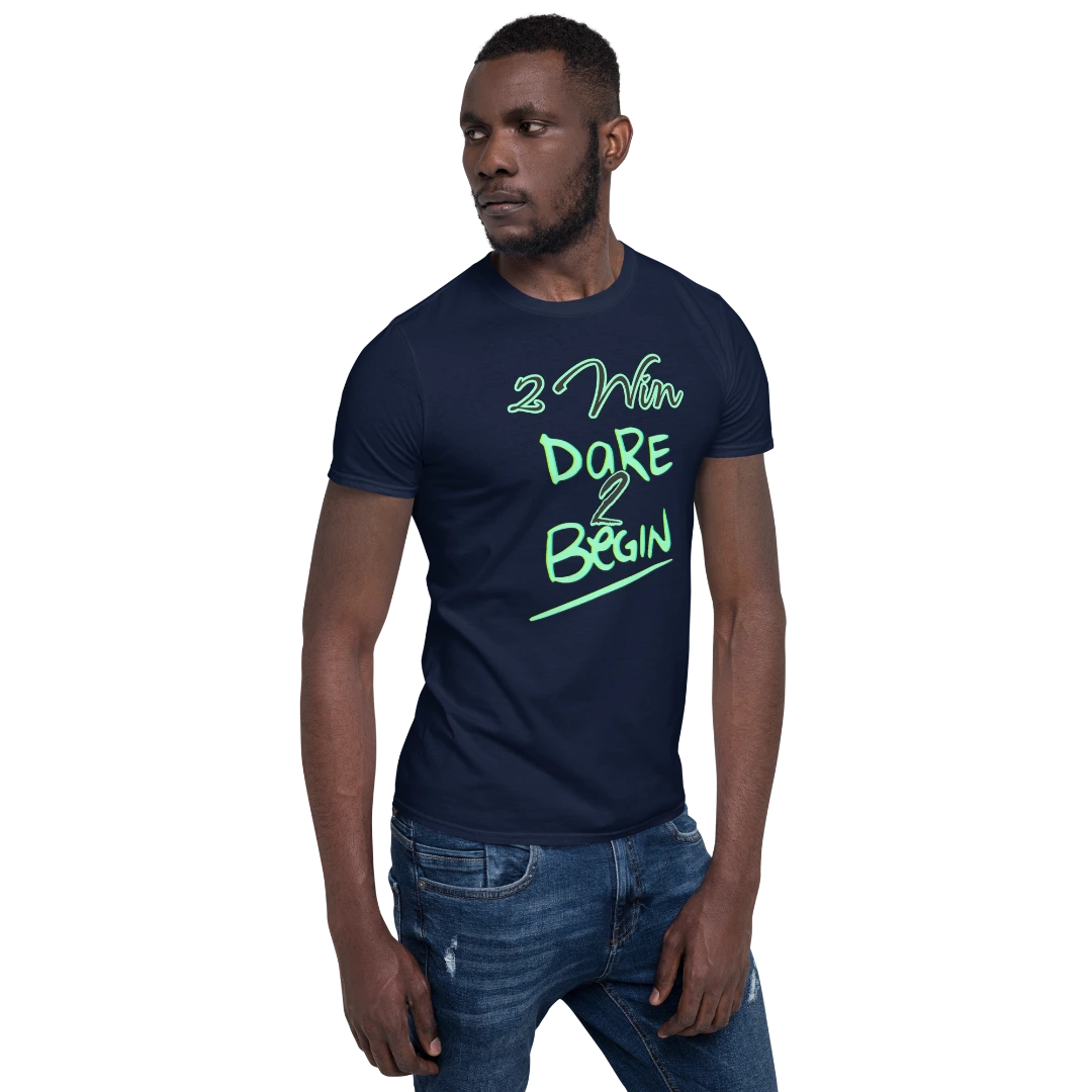 Dare To Begin Unisex T-Shirt