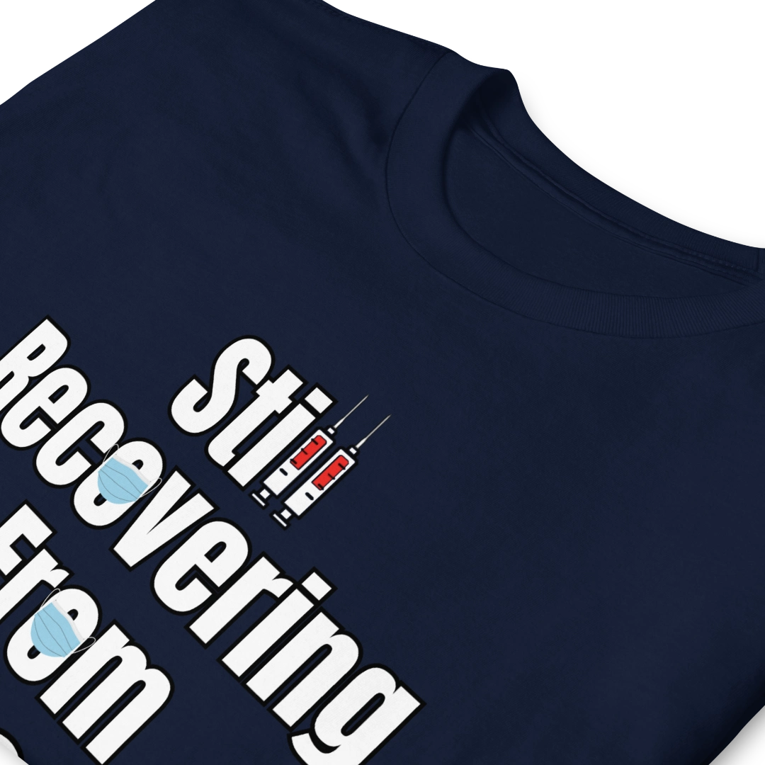 Still Recovering T-Shirt