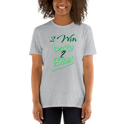 Dare To Begin Unisex T-Shirt