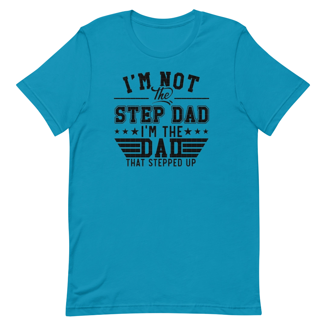 Step Up Dad T-Shirt