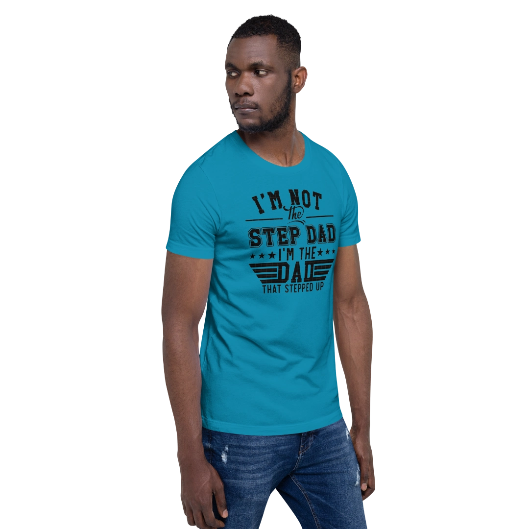 Step Up Dad T-Shirt