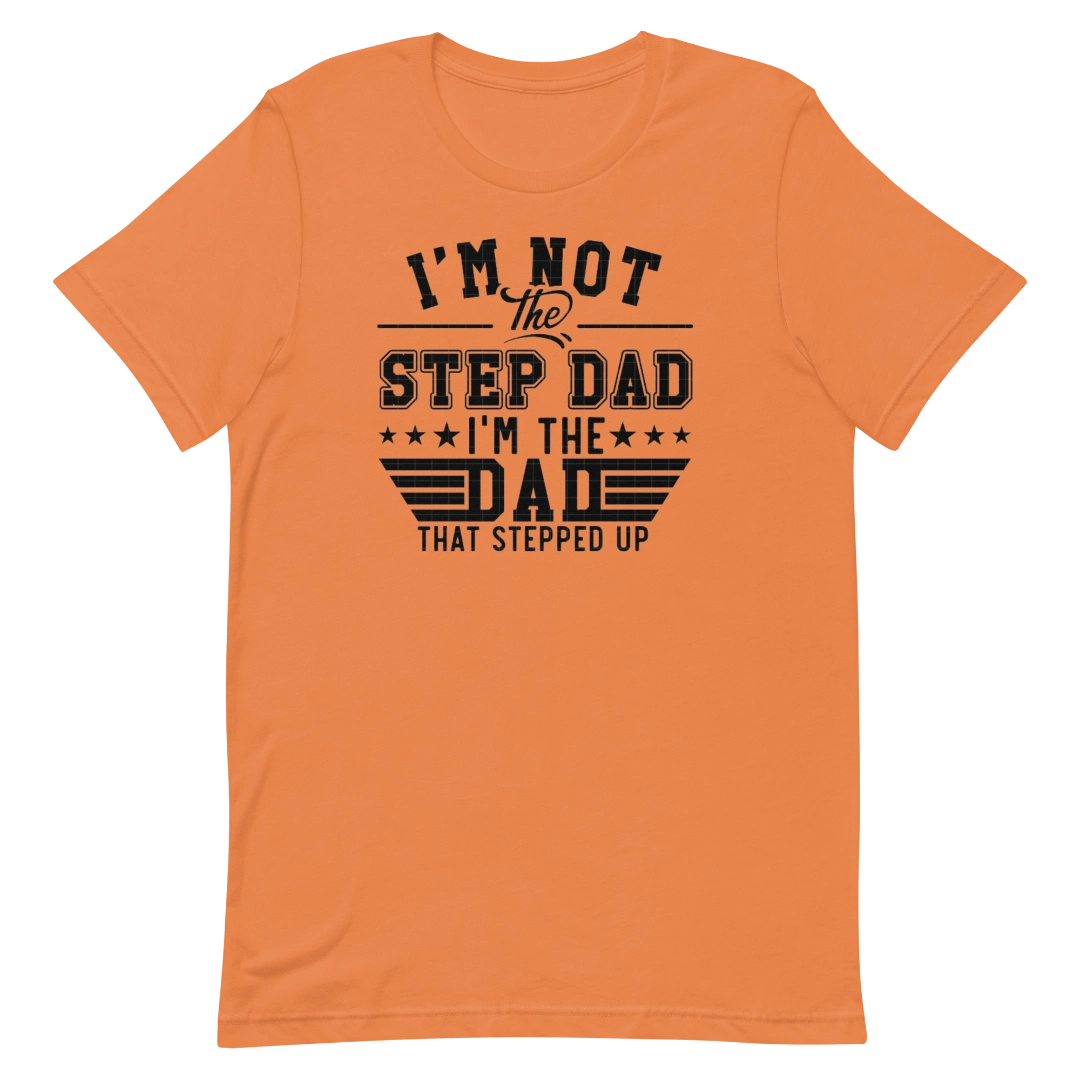 Step Up Dad T-Shirt