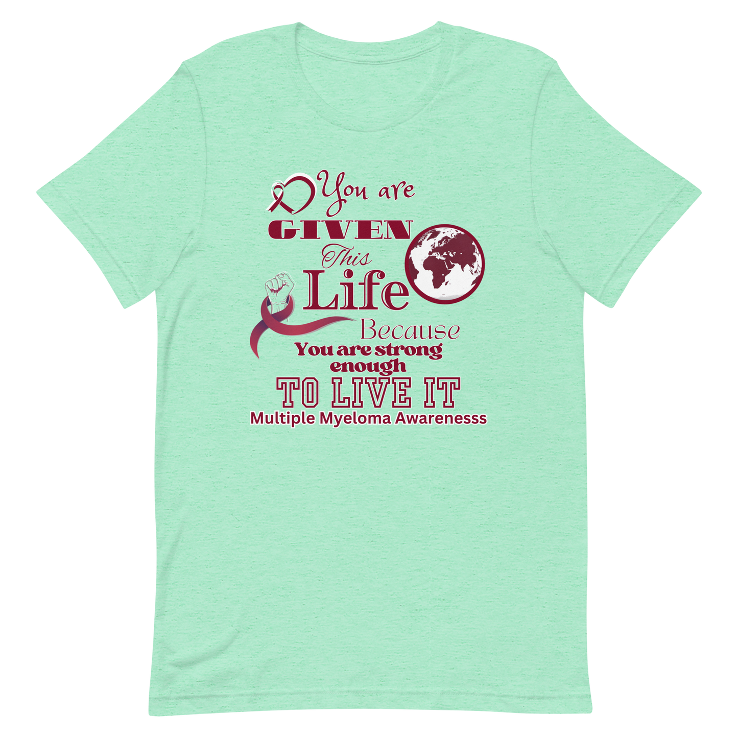 Given This Life Myeloma Unisex T-Shirt
