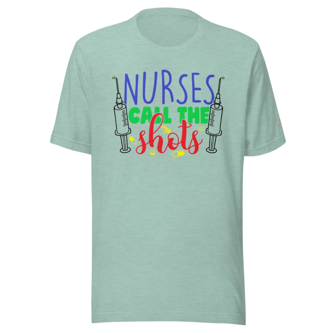 Nurses Call The Shots Unisex T-Shirt