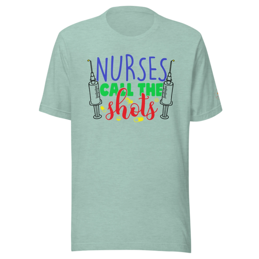 Nurses Call The Shots Unisex T-Shirt