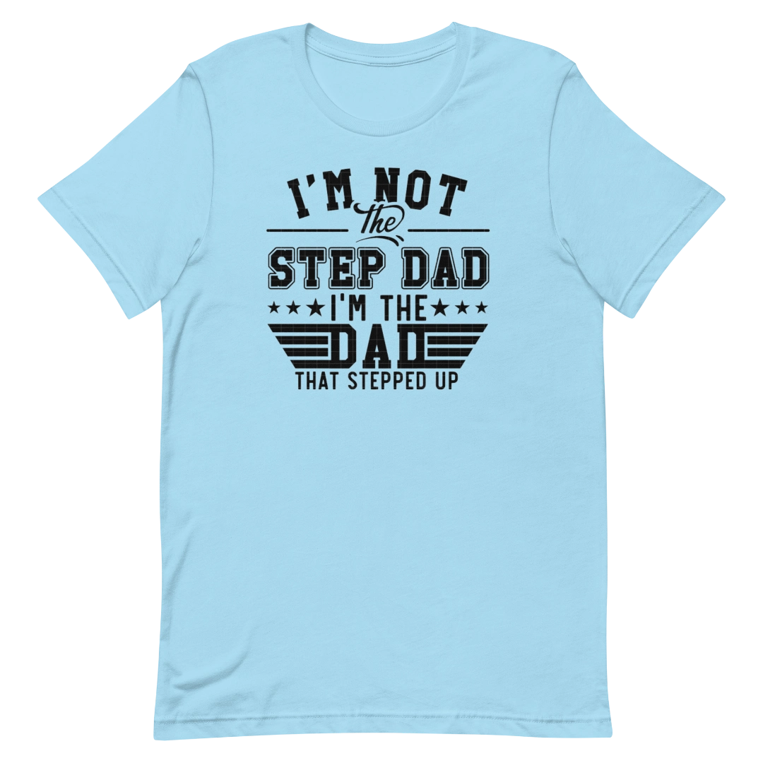 Step Up Dad T-Shirt