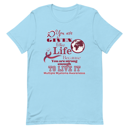 Given This Life Myeloma Unisex T-Shirt