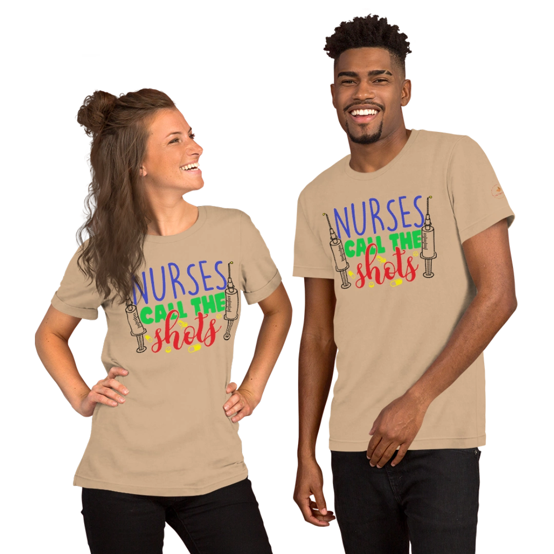Nurses Call The Shots Unisex T-Shirt