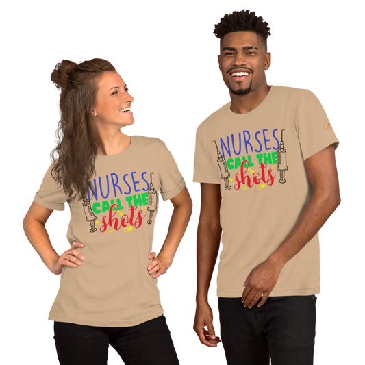 Nurses Call The Shots Unisex T-Shirt