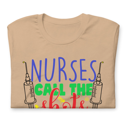 Nurses Call The Shots Unisex T-Shirt