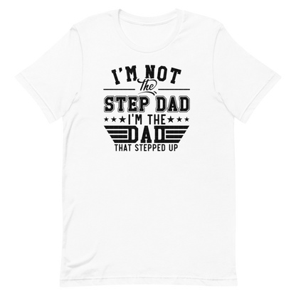 Step Up Dad T-Shirt