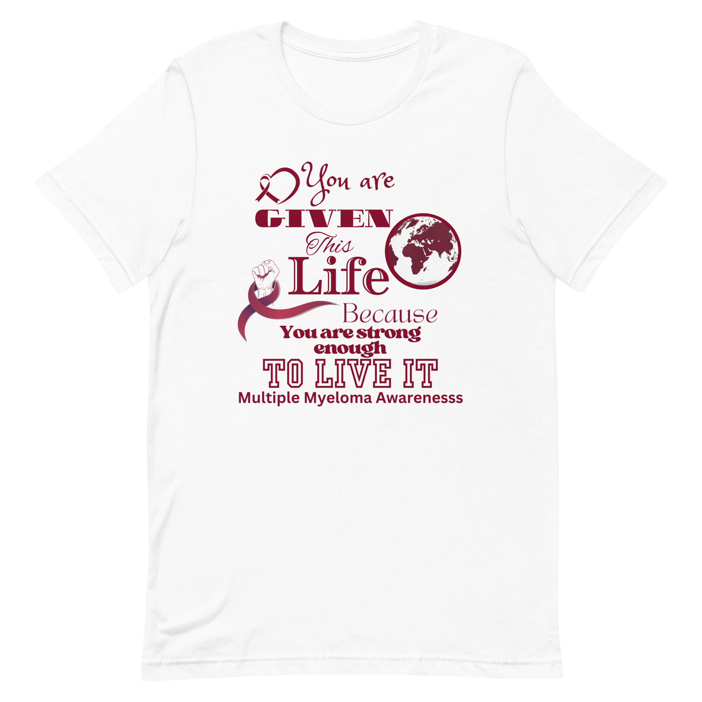 Given This Life Myeloma Unisex T-Shirt